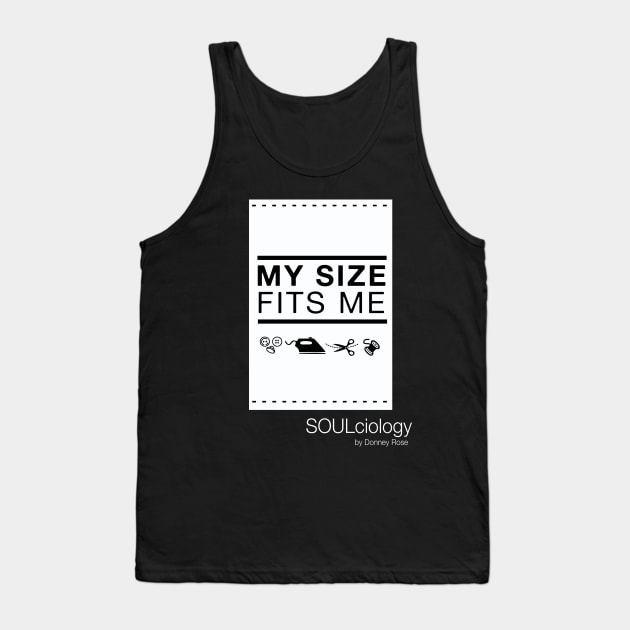 MY SIZE FITS ME Tank Top by DR1980